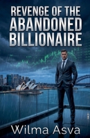 Revenge of the Abandoned Billionaire B0H27P4DS4 Book Cover