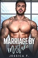 Marriage by Mistake: An Enemies to Lovers Secret Baby Romance 1639701761 Book Cover