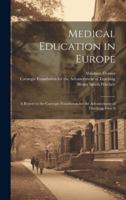 Medical Education in Europe: A Report to the Carnegie Foundation for the Advancement of Teaching, Issue 6 101966522X Book Cover