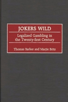 Jokers Wild: Legalized Gambling in the Twenty-first Century 0275965872 Book Cover