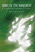 Spirit of the Rainforest: A Yanomamo Shaman's Story 0964695235 Book Cover
