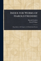 Index for Works of Harold Frederic 1023537710 Book Cover
