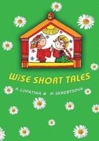 Wise Short Tales 1470926431 Book Cover