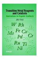 Transition Metal Reagents and Catalysts: Innovations in Organic Synthesis 0471560278 Book Cover