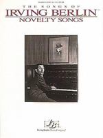 The Songs of Irving Berlin: Novelty Songs 0793503817 Book Cover