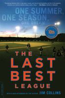 The Last Best League: One Summer, One Season, One Dream 0738209015 Book Cover