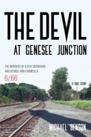 The Devil at Genesee Junction: The Murders of Kathy Bernhard and George-Ann Formicola, 6/66 1538112876 Book Cover