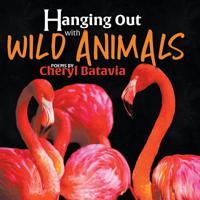 Hanging Out with Wild Animals - Book One 1634920015 Book Cover