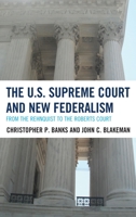 The U.S. Supreme Court and New Federalism: From the Rehnquist to the Roberts Court 0742535045 Book Cover