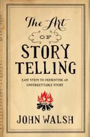 The Art of Storytelling: Easy Steps to Presenting an Unforgettable Story 0802433065 Book Cover