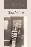 Wanderlust: Based on the True-life Journals of Sydney Taylor 1449079083 Book Cover