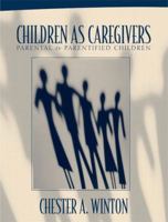 Children as Caregivers: Parental and Parentified Children 0205327028 Book Cover