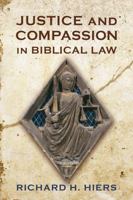 Justice and Compassion in Biblical Law 0567269094 Book Cover