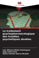 Le traitement psychopharmacologique des troubles psychotiques doubles (French Edition) 6208663059 Book Cover