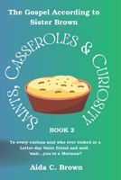 Saints, Casseroles & Curiosity 2: To every curious soul who ever looked at a Latter-day Saint friend and said, ‘wait...you’re a Mormon? B0GRLKXJJ4 Book Cover