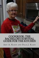 Cookbook: The Bachelor's Survival Guide for the Kitchen 1985063042 Book Cover