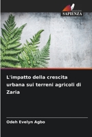 L'impatto della crescita urbana sui terreni agricoli di Zaria 6206262707 Book Cover