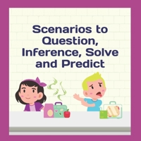Scenarios to Question, Inference, Solve and Predict B095GFKNWL Book Cover