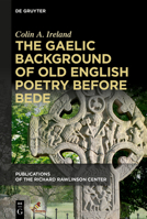 The Gaelic Background of Old English Poetry Before Bede 1501522140 Book Cover