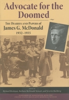 Advocate for the Doomed: The Diaries and Papers of James G. Mcdonald, 1932-1935 0253348625 Book Cover