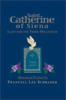 Saint Catherine of Siena Lady for the Third Millenium 0595269869 Book Cover