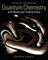 Physical Chemistry: Quantum Chemistry and Molecular Interactions 0321814169 Book Cover