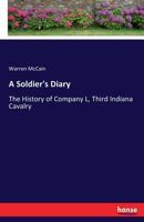A Soldier's Diary: The History of Company L, Third Indiana Cavalry 1015152570 Book Cover