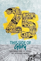 This Side of Glory: Celebrating 25 Years of Higher Things 1967920176 Book Cover