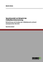 Sprachwandel: Eine beispielhafte Analyse der Fu�ballsprache 386341280X Book Cover