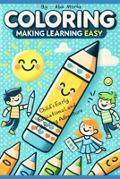 Colouring Making Learning Easy: Child’s Early Educational and Colouring Adventure B0DY6H54MN Book Cover