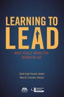 Learning to Lead: What Really Works for Women in Law 1627222146 Book Cover