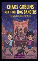 Chaos Goblins: The Day We Met the Hog Bangers (SERIES 1 — Scary Books for Scary Kids™) B0G63ZZXK7 Book Cover