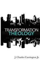 Transformation Theology: The Keys to Change in Our Inner Cities 1537165003 Book Cover