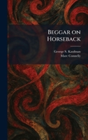 Beggar on Horseback 1025298071 Book Cover