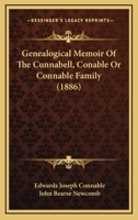 Genealogical Memoir Of The Cunnabell, Conable Or Connable Family 1120286298 Book Cover