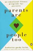 Parents Are People, Too: An Emotional Fitness Program for Parents 0140236198 Book Cover