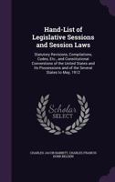 Hand-List of Legislative Sessions and Session Laws Statutory Revisions, Compilations Codes, Etc., and Constitutional Conventions of the United States and ... to May, 1912: State Library of Massachuset B0BMB7T2JV Book Cover