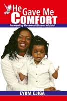 He Gave Me Comfort 0957424159 Book Cover
