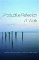 Productive Reflection at Work: Learning for Changing Organizations 0415355834 Book Cover