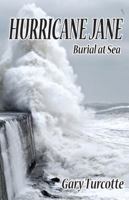 Hurricane Jane: Burial at Sea 1432762486 Book Cover