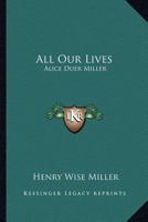 All Our Lives: Alice Duer Miller 116313578X Book Cover