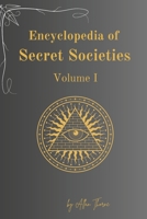 Encyclopedia of The Secret Societies: - volume I B0CKD8KCLK Book Cover