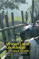 African Local Knowledge & Livestock Health: Diseases & Treatments in South Africa 1847010830 Book Cover