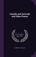 Camilla and Gertrude and Other Poems 1358156182 Book Cover