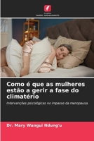 Como é que as mulheres estão a gerir a fase do climatério (Portuguese Edition) 6208839440 Book Cover