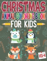 Christmas Animal coloring book for kids: Volume 4: 85 Pages One Side Christmas Animal Coloring Pages for Kids, Toddler, Children. Perfect For Kids Age ... Creative Art Activities for Children, kids 1674419961 Book Cover