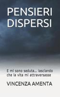 Pensieri Dispersi: E mi sono seduta... lasciando che la vita mi attraversasse 1083197371 Book Cover