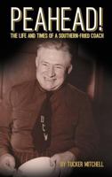 Peahead!: The Life and Times of a Southern-Fried Coach 1618460196 Book Cover