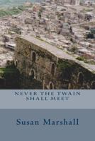 Never the twain shall meet 1493746944 Book Cover