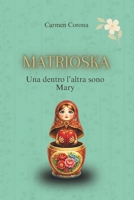 Matrioska: Una dentro l'altra sono Mary B0GSVW6WQB Book Cover